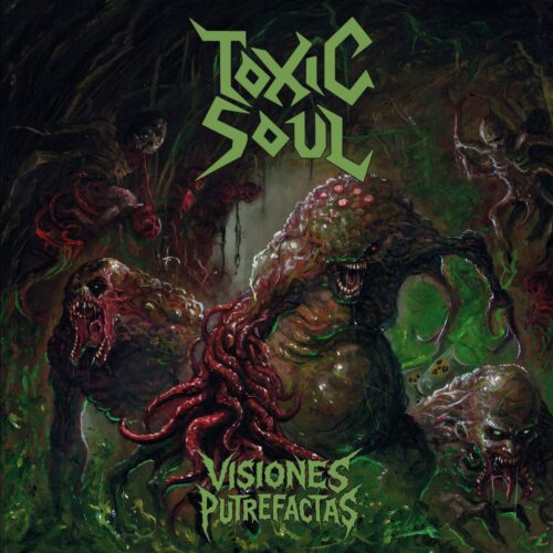 TOXIC SOUL – Visiones Putrefactas / にわかのおすすめスラッシュ
